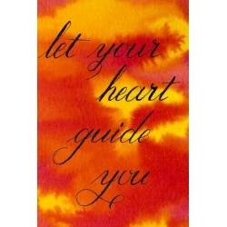Let your heart guide you